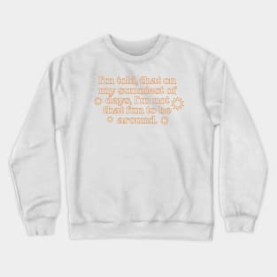 The West Wing Font Quote Sunniest of Days Crewneck Sweatshirt